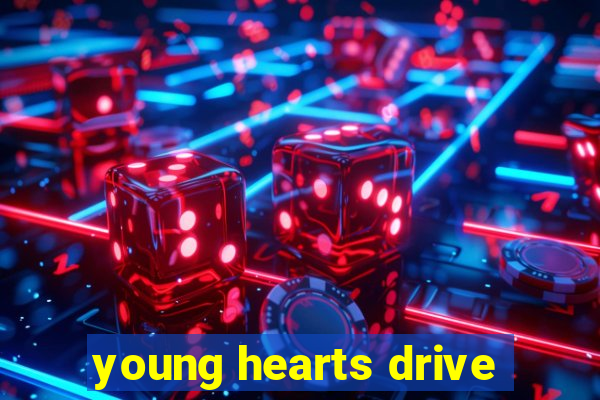 young hearts drive